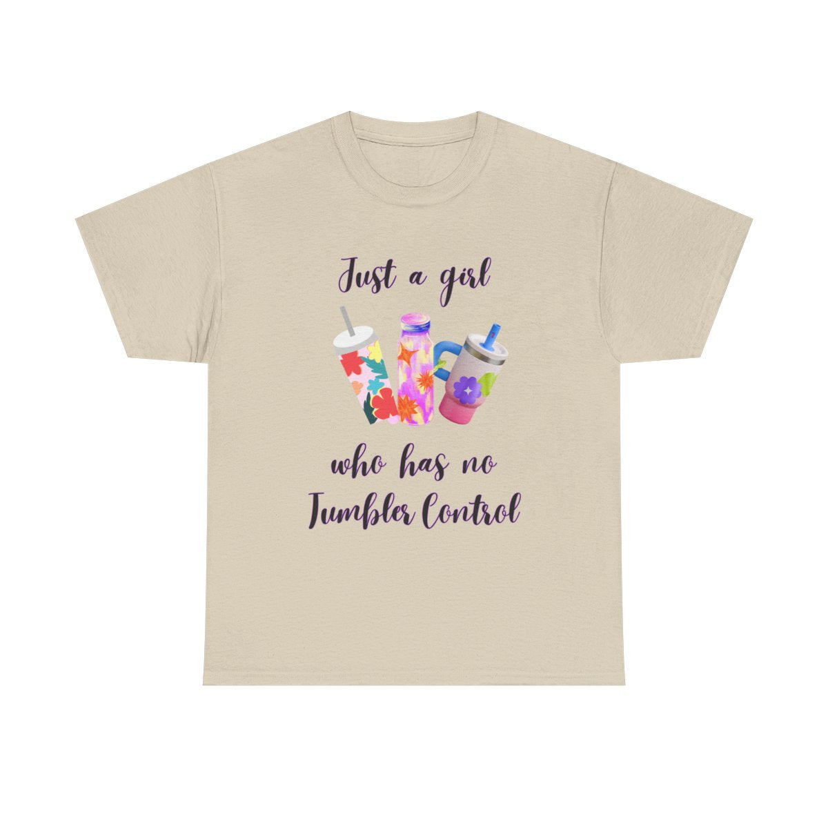 T-Shirt — "Just a girl who has no Tumbler Control" Colorful Tumbler Graphic Tee