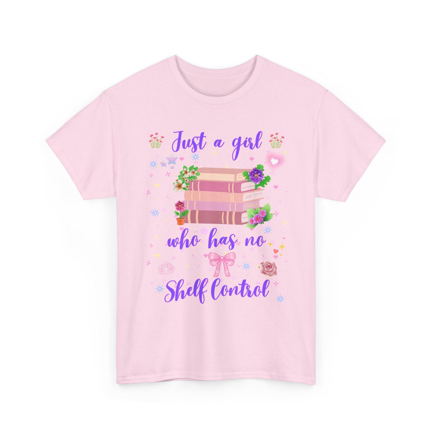 Just a Girl Who Has No Shelf Control T-Shirt | Book Lover Tee