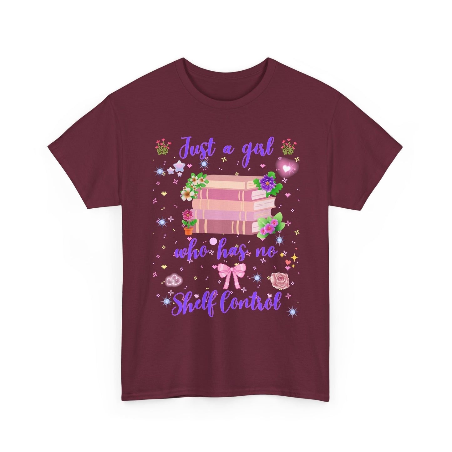 Just a Girl Who Has No Shelf Control T-Shirt | Book Lover Tee
