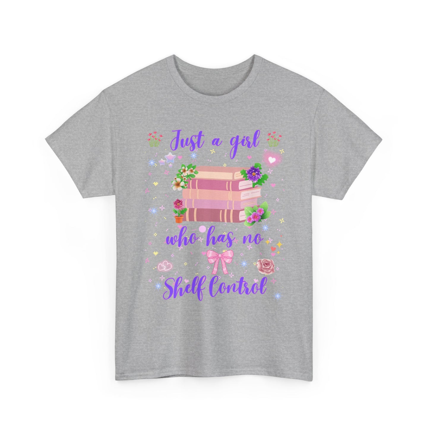 Just a Girl Who Has No Shelf Control T-Shirt | Book Lover Tee