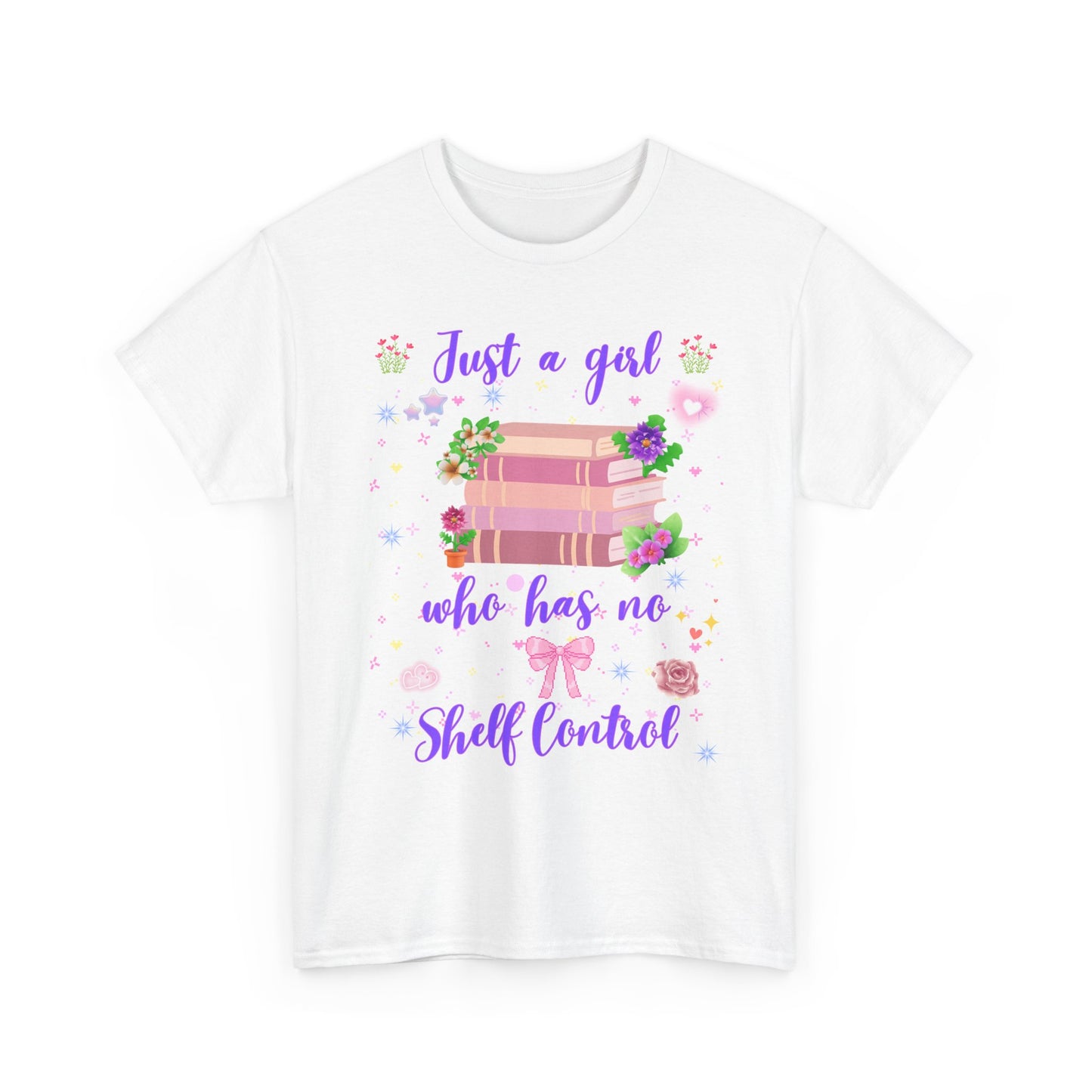 Just a Girl Who Has No Shelf Control T-Shirt | Book Lover Tee