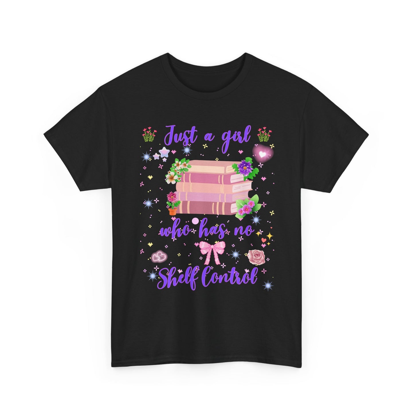 Just a Girl Who Has No Shelf Control T-Shirt | Book Lover Tee