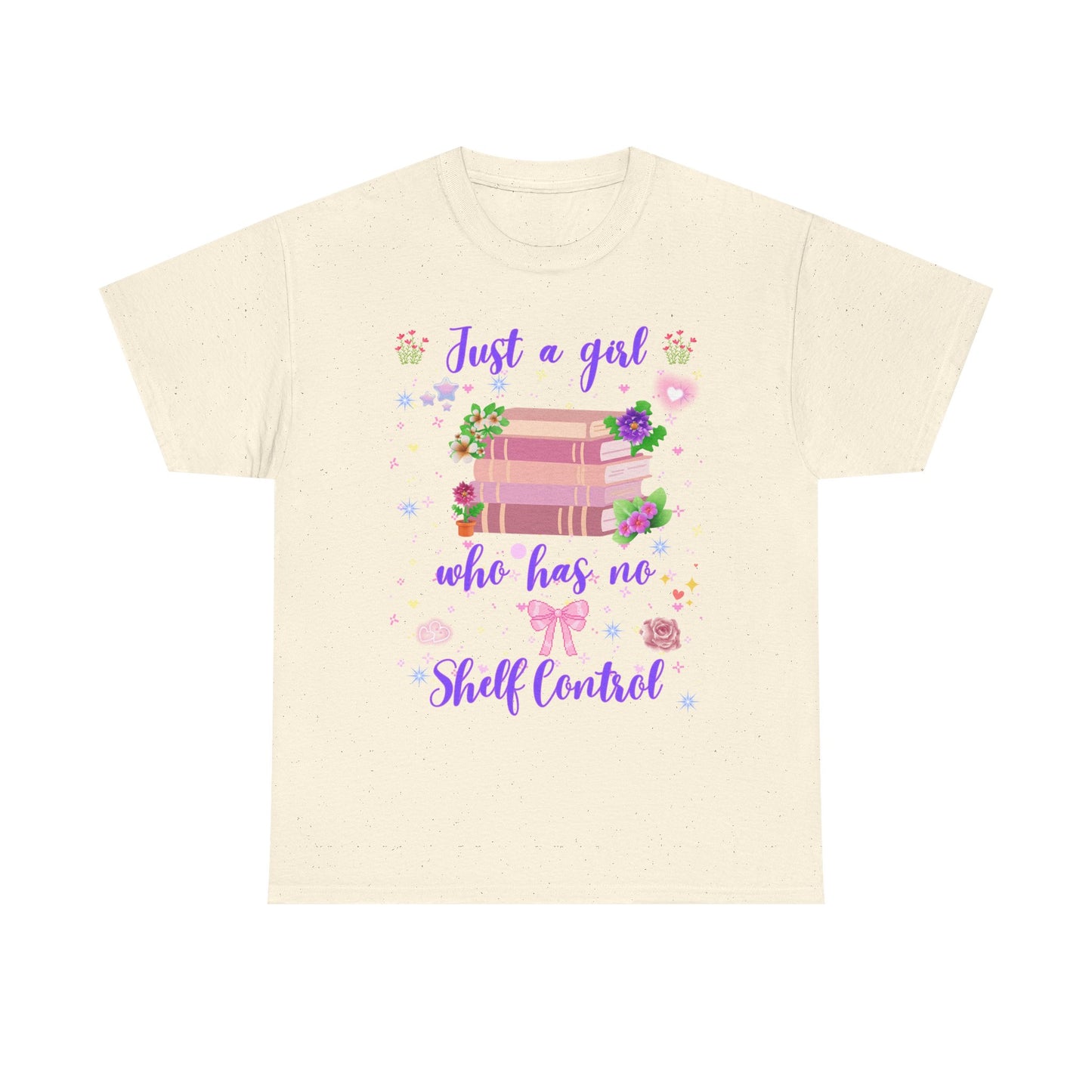 Just a Girl Who Has No Shelf Control T-Shirt | Book Lover Tee