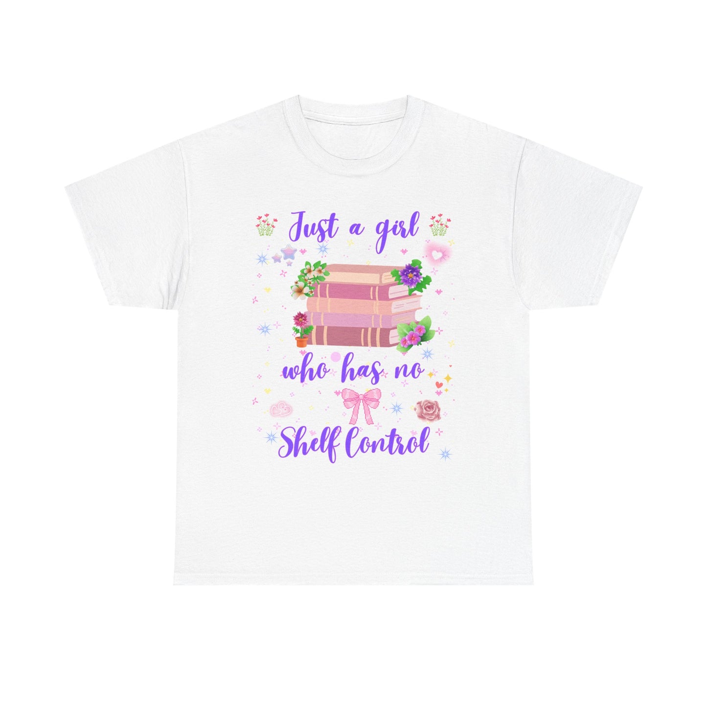 Just a Girl Who Has No Shelf Control T-Shirt | Book Lover Tee