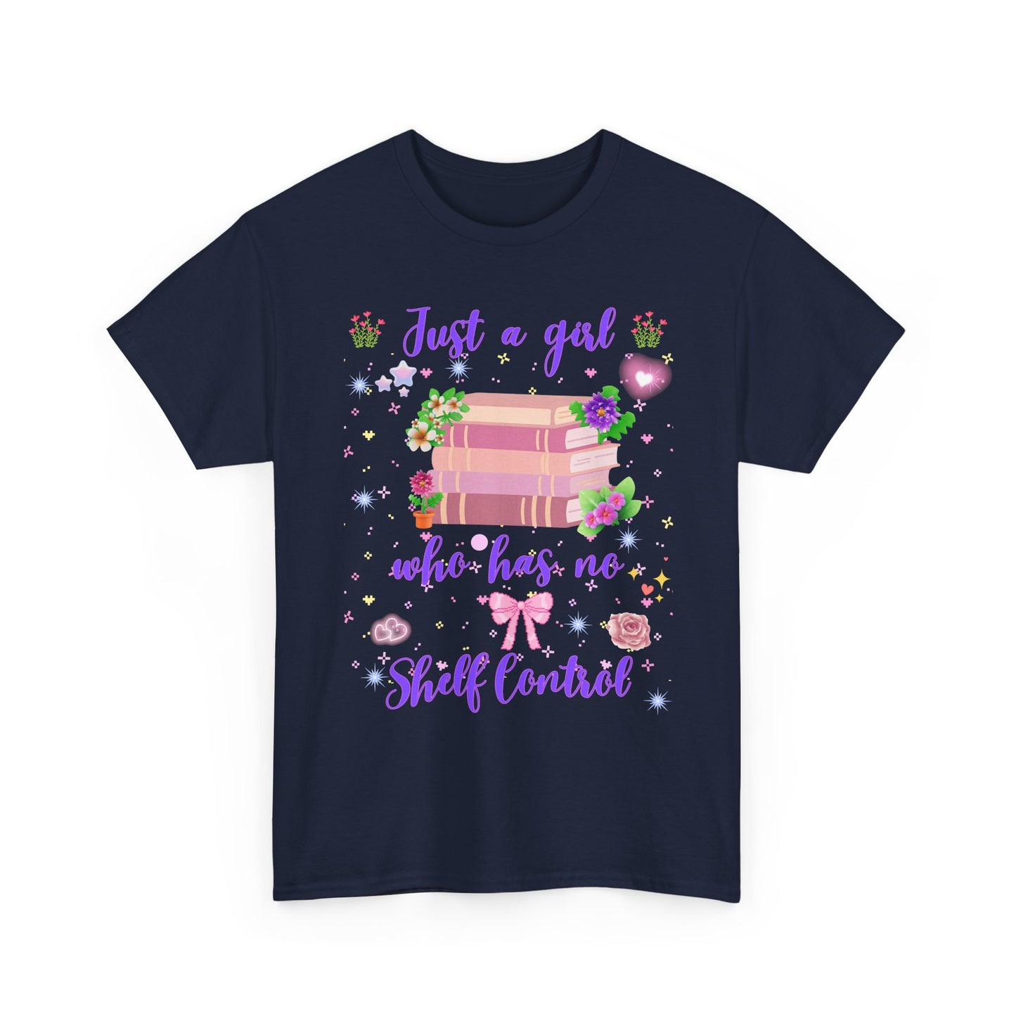 Just a Girl Who Has No Shelf Control T-Shirt | Book Lover Tee