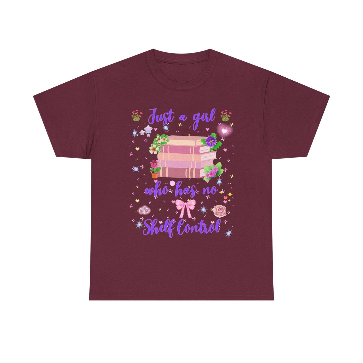 Just a Girl Who Has No Shelf Control T-Shirt | Book Lover Tee