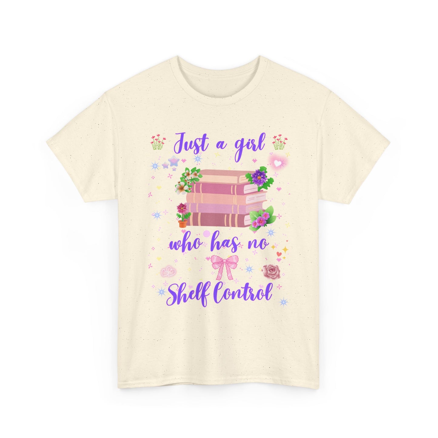 Just a Girl Who Has No Shelf Control T-Shirt | Book Lover Tee